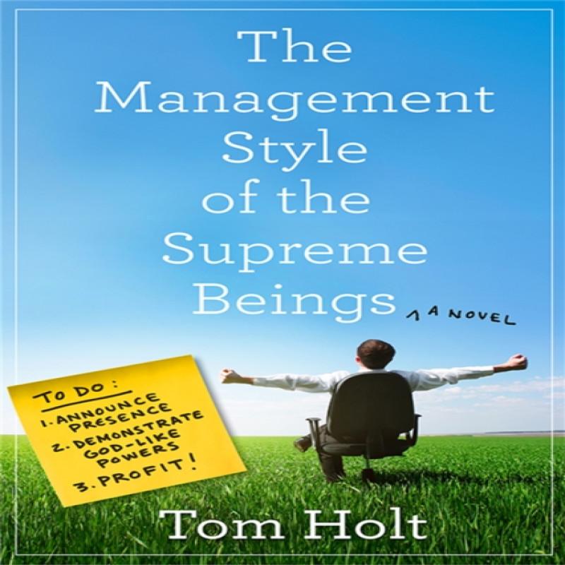 The Management Style of the Supreme Beings by Tom Holt Paperback Book 9780356506692