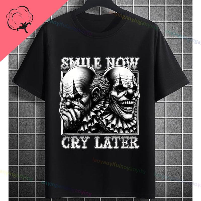 Funny Smile Now Cry Later Clown Mask Graphic Tshirt Chicano Style Shortsleeve Pure Cotton Streetwear Fashion Casual Tshirt