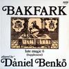 LP Record BAKFARK. DNIEL BENK Complete Lute Music 6 Supplement SLPX12495 HUNGAROTON 1983 Hungary Classical Used