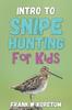 Книга Intro To Snipe Hunting for Kids