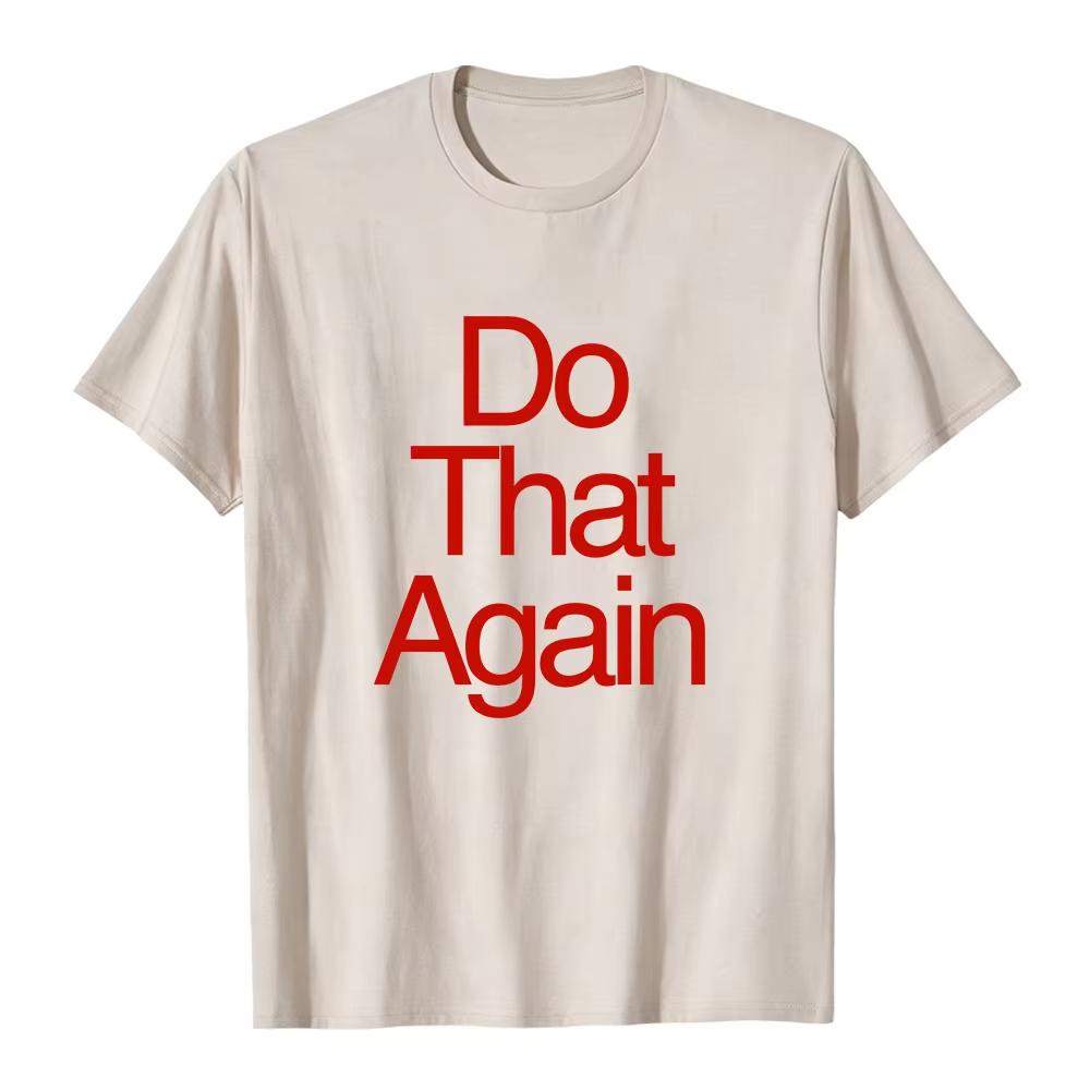 Malcolm Todd Do That Again Tee Unisex Streetwear Summer Short Sleeve Cotton Tshirt Fashion Design Graphic Merch Soft Unisex