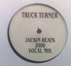 12inch Record TRUCK TURNER - Jackin Beats TT011 Not On Label 2000 Rap & Hip-Hop/R&B Used