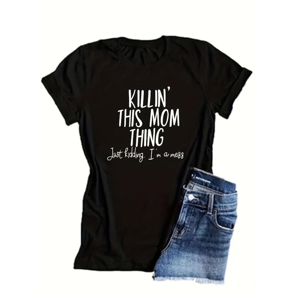 Женские хлопковые футболки с коротким рукавом Killin' This Mom Thing Женская футболка с графикой с забавной цитатой про материнство