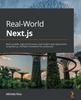 Книга Real-World Next.js : Build Scalable, High-performance, and Modern Web Applications Using Next.js, the React Framework for Production