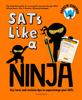 Книга SATs Like a Ninja : Key Facts and Revision Tips To Supercharge Your SATs