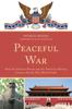 Книга Peaceful War : How the Chinese Dream and the American Destiny Create a New Pacific World Order