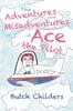 Книга The Adventures and Misadventures of Ace the Pilot