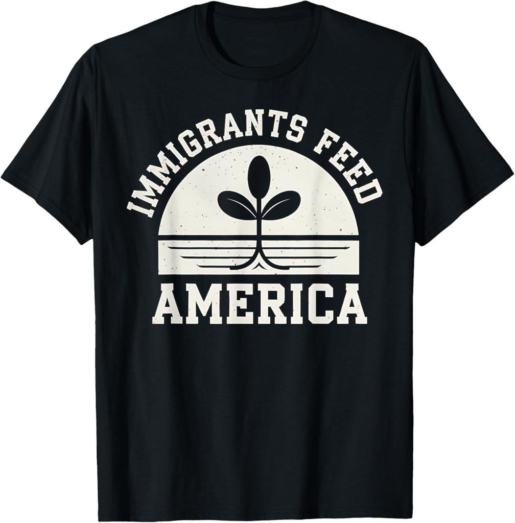 Immigrants Feed America Pro Immigrant Political Design For Adult S4xl Tshirt