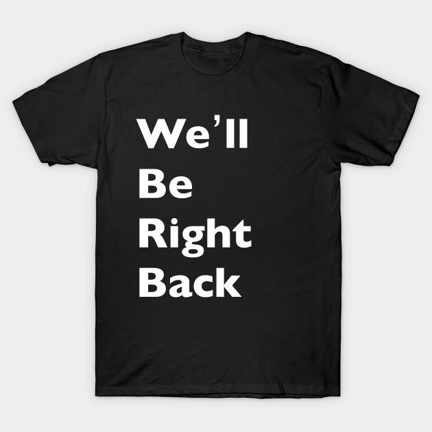 Asian Size Men Print T-shirt We'Ll Be Right Back No-Cut Heat Transfer Print Cotton Tshirt