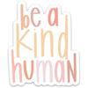 Be a Kind Human Sticker (be a Kind Human Sticker) 3inch