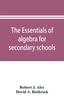 Книга The Essentials of Algebra for Secondary Schools