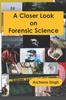 The A Closer Look On Forensic Science : 4 Book