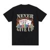 Funny Never Give Up Meme Graphic T-shirt Women Clothes Fashion Vintage Short Sleeve T-shirts Women Tee Shirt