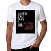 Until The Day I Die (Black) Tshirt Soft Touch Basic Cotton Tshirt