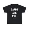 Carbs Are Evil Graphic T-Shirt, Sizes S-5XL