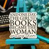 The Girl With the Books Became the Woman Writing Them Sticker Gifts for Authors and Writers Durable for Laptop, Car, Luggage, Skateboard