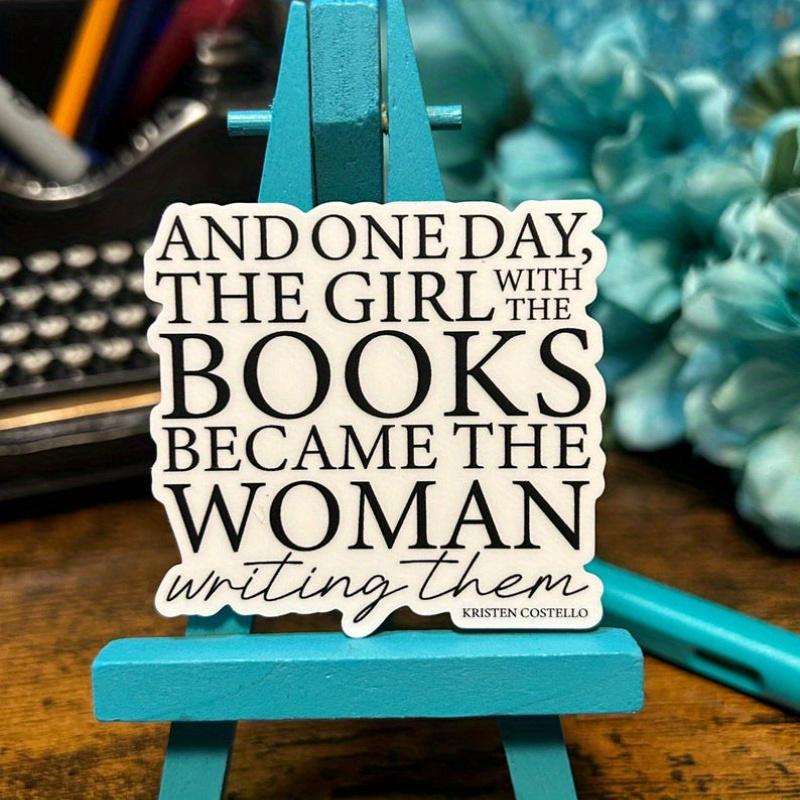 The Girl With the Books Became the Woman Writing Them Sticker Gifts for Authors and Writers Durable for Laptop, Car, Luggage, Skateboard