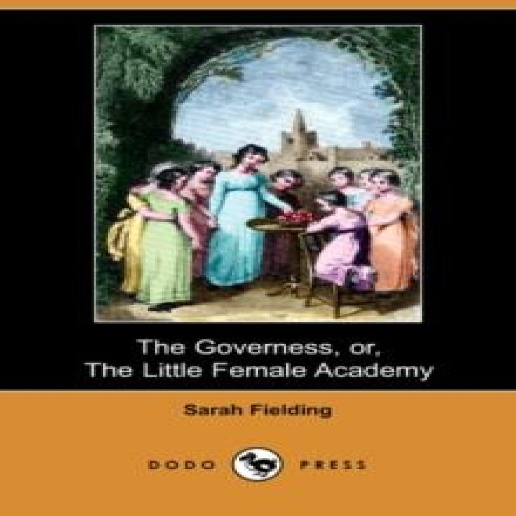 The Governess Or the Little Female Academy Dodo Press by Sarah Fielding Paperback Book 9781406523973
