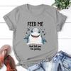 Hot Shark Feed Me And Tell Me I'M Pretty Print Unisex T-Shirt Loose Short Sleeve Harajuku Casual Tops Women T-Shirt