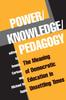 The PowerKnowledgePedagogy : The Meaning Of Democratic Education In Unsettling Times Book