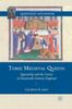 Книга Three Medieval Queens : Queenship and the Crown In Fourteenth-Century England