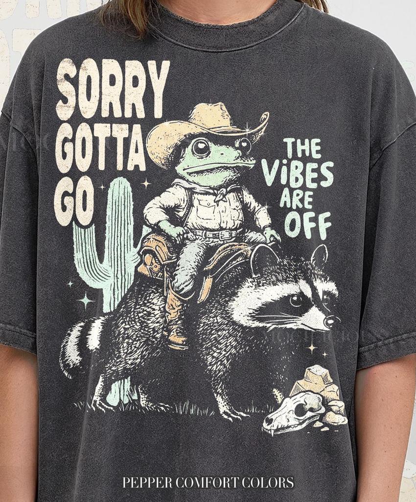 Sorry Gotta Go The Vibes Are Off Comfort Colors® Tshirt, Cowboy Frog Riding Raccoon Retro 90s Graphic, Funny Sarcastic Animal Meme Tee