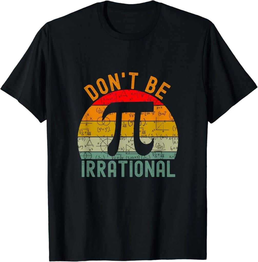 Don't Be Irrational Retro Vintage Symbol Pi Day Math Teacher Gift Unisex T-Shirt