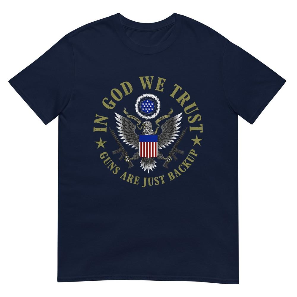 American Flag In God We Trust Guns Are Just Backup TShirt