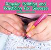 The Regular Printing and Practicing for Success Printing Practice for Kids Book