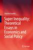 Книга Super Inequality: Theoretical Essays In Economics and Social Policy