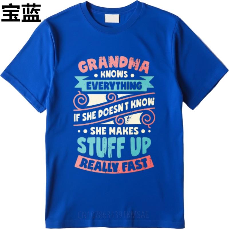 Street Wear Male Round Neck T Shirt Cotton Grandma Knows Everything If She Doesnt Know She Makes Stuff Up Really Fast Retro