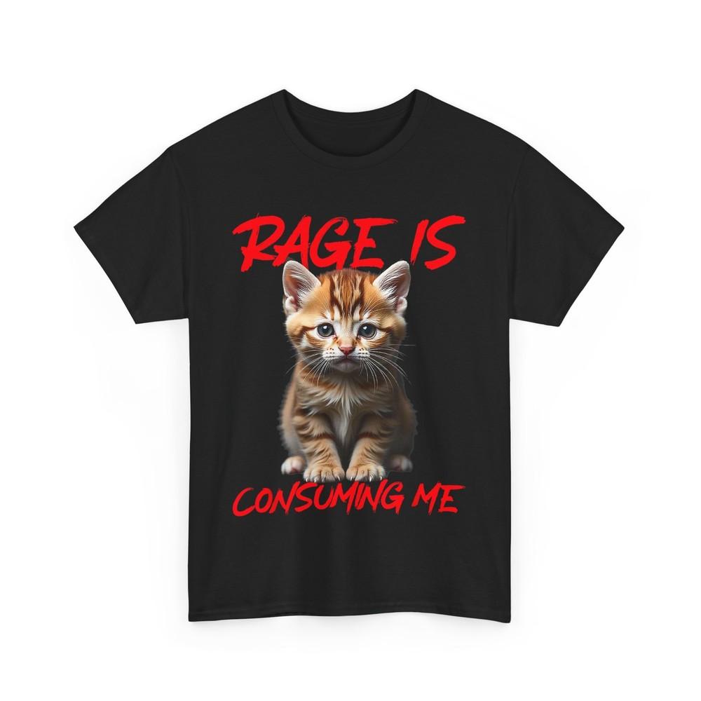 Rage Is Consuming Me Angry Kitten T-shirt, Cats Lovers Kitty Funny T-shirt