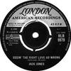 7inch Record JACK JONES - Seein' The Right Love Go Wrong/ Tra HLR9979 London Records 1965 UK Pop Used