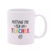 Celebrations Hullabaloo Putting The Tea In Teacher 312ml Mug