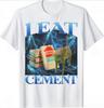 I Eat Cement Funny Cat Meme Internet Memes Funny Memes Gen-Z T-Shirt Simple Shirt Aesthetic Stylish Cool Tee Rap for Outdoors