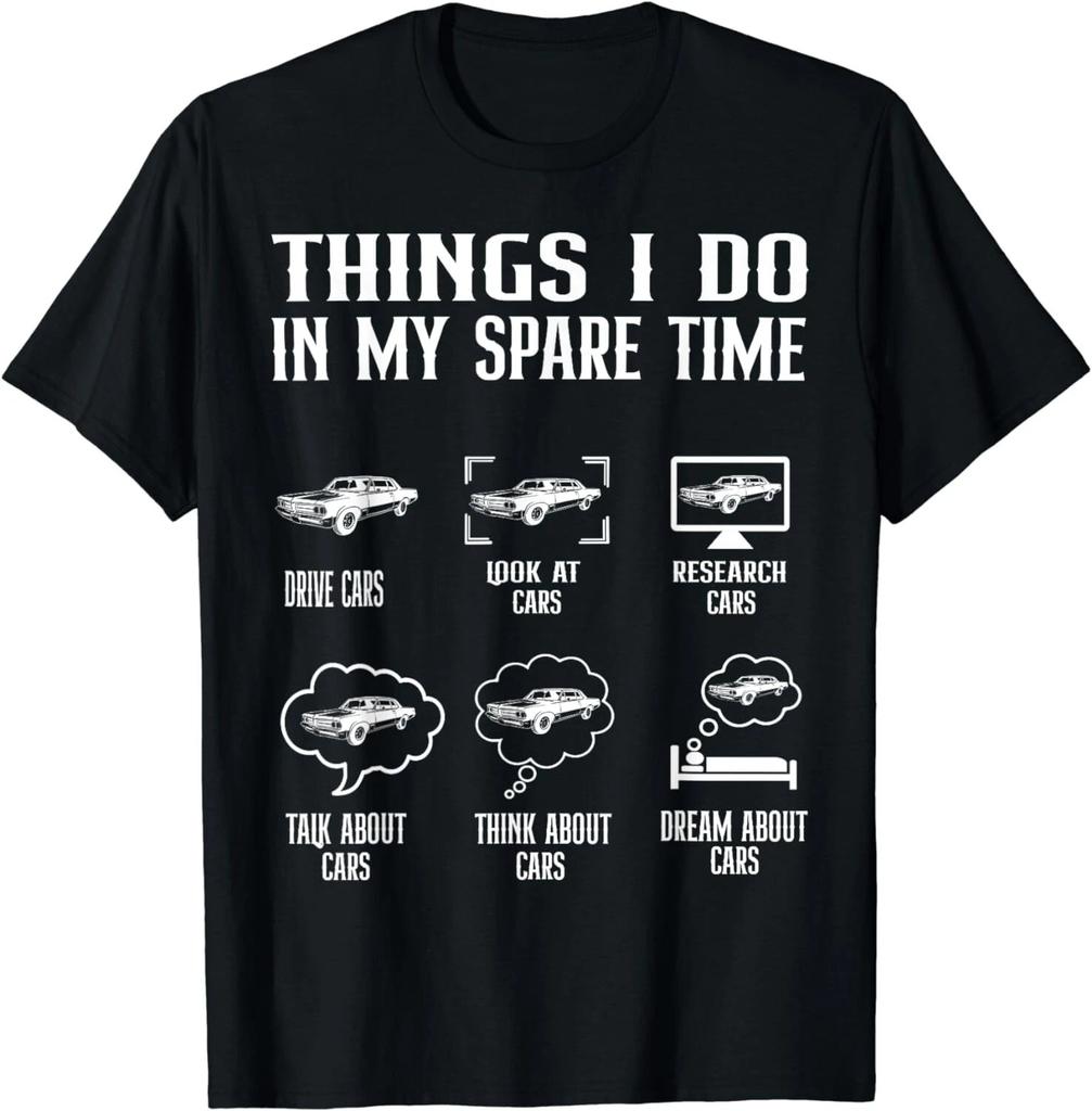 Things I Do In My Spare Time Funny Enthusiast Car Gift Unisex T-Shirt