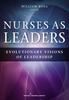 Книга Nurses As Leaders : Evolutionary Visions of Leadership