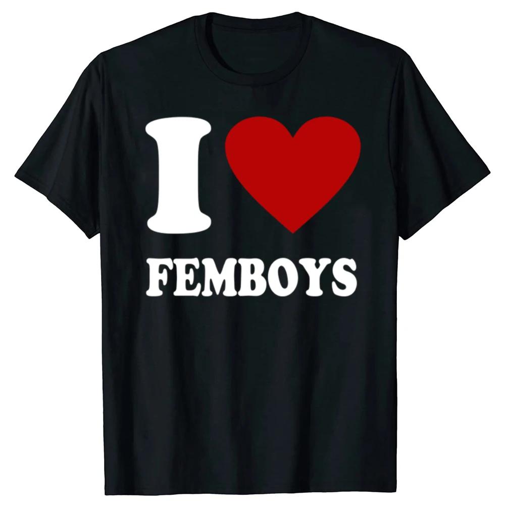 Funny I Love Femboys Printed T-shirts Graphic T-shirts Women Short Sleeved T-shirts Women Sportswear Women Tops Graphic T Shirts