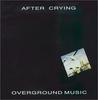 CD AFTER CRYING - Overground Music Hungary Рок Б/У