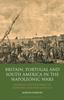 Книга Britain, Portugal and South America In the Napoleonic Wars : Alliances and Diplomacy In Economic Maritime Conflict
