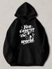 Black Pullover Hoodie with White "You Deserve The World." Text And Globe Graphic Casual Streetwear Sweatshirt with Kangaroo Pocket
