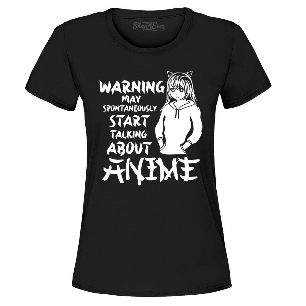 Warning May Start Talking About Anime  Women's T-Shirt Anime Shirts