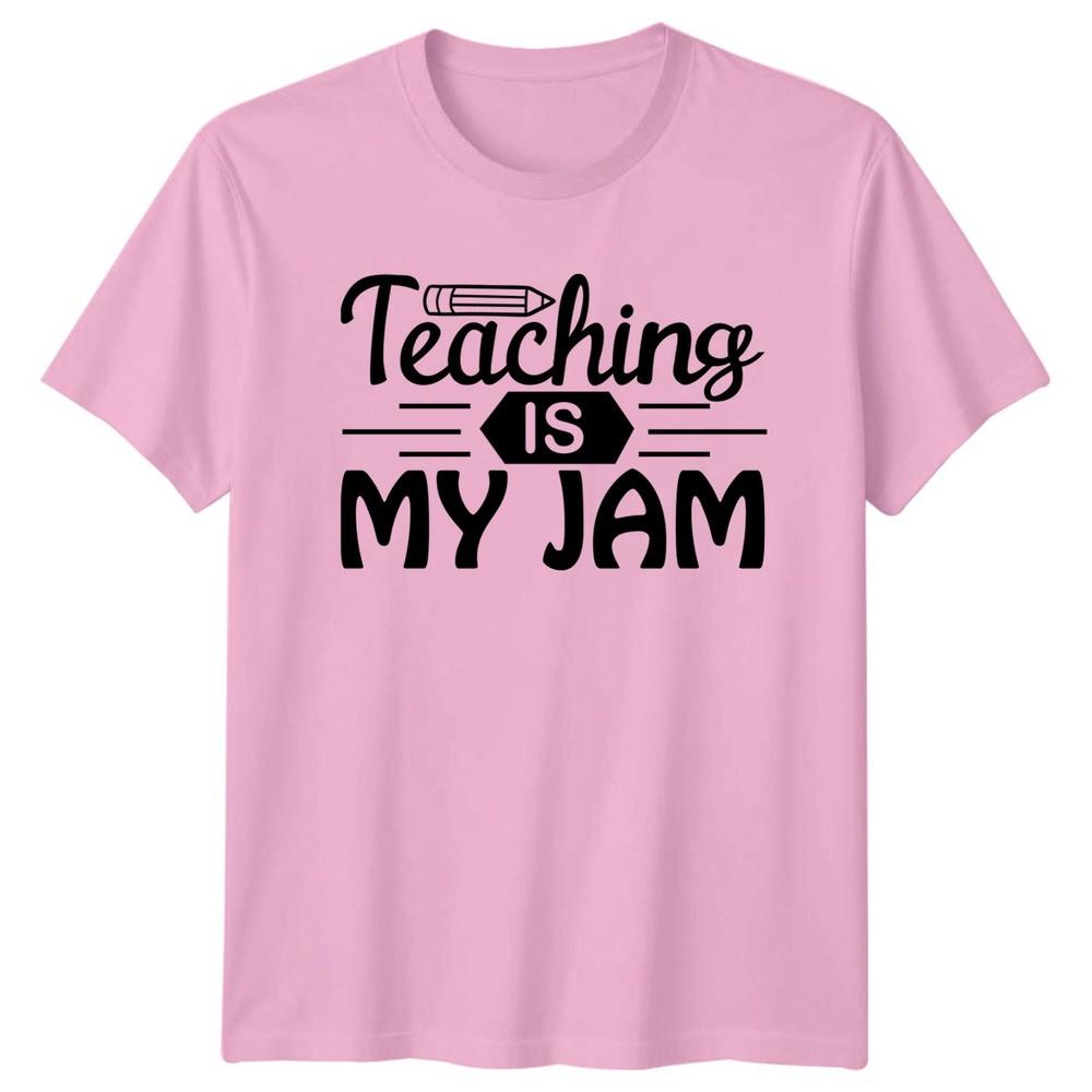 Teaching Is My Jam TShirt Teacher Appreciation Teaching Gift For Him And Her