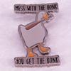 Funny "Mess with The Honk You Get The Bonk" Untitled Goose Simulator Game Fun Brooch Badge