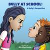 Книга Bully At School : A Bully's Perspective