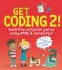 Книга Get Coding 2! Build Five Computer Games Using HTML and JavaScript