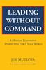 The Leading Without Command : A Humane Leadership Perspective For A VUCA World Book