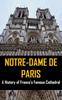 Книга Notre Dame De Paris A History Of Frances Famous Cathedral by HijezGlobal Press - Paperback
