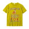 Always Be Yourself Unless You Can Be A Fox Shirt Funny Gift Cotton Tops Shirts For Unisex Simple Style Top TShirts Europe Cheap