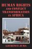 The Human Rights and Conflict Transformation In Africa Book